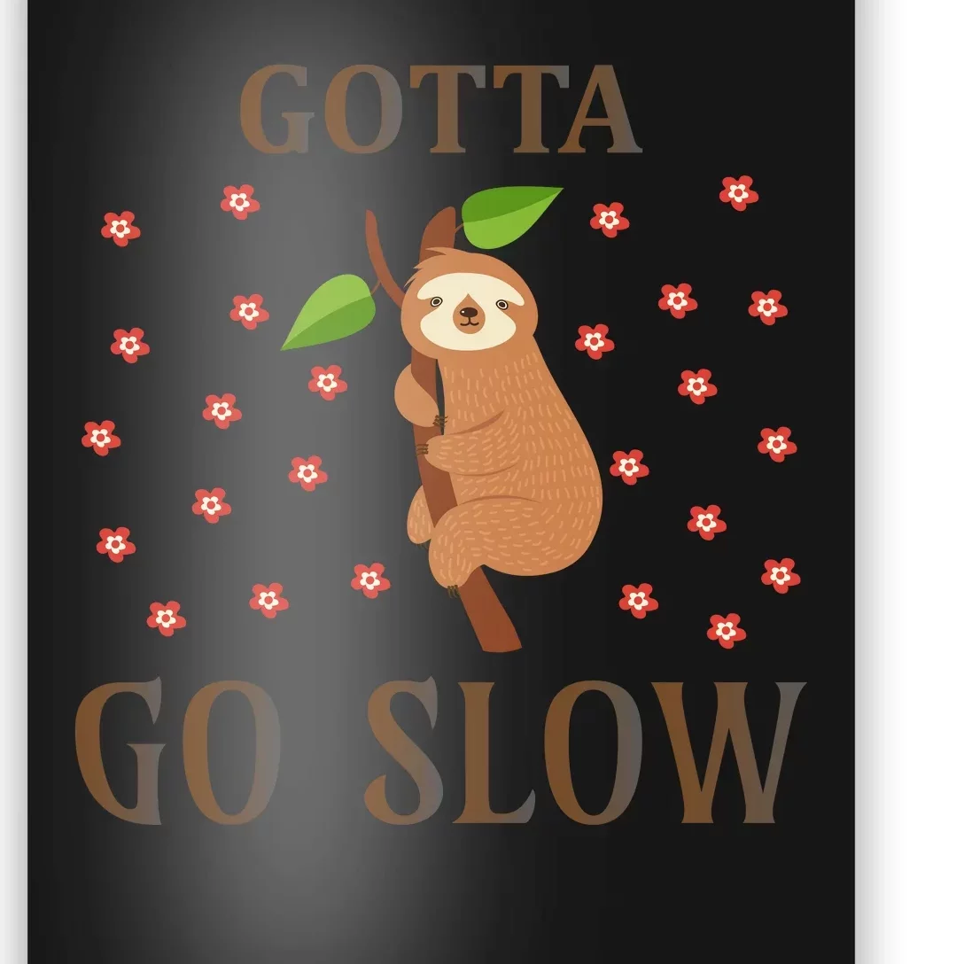 Gotta Go Slow Poster