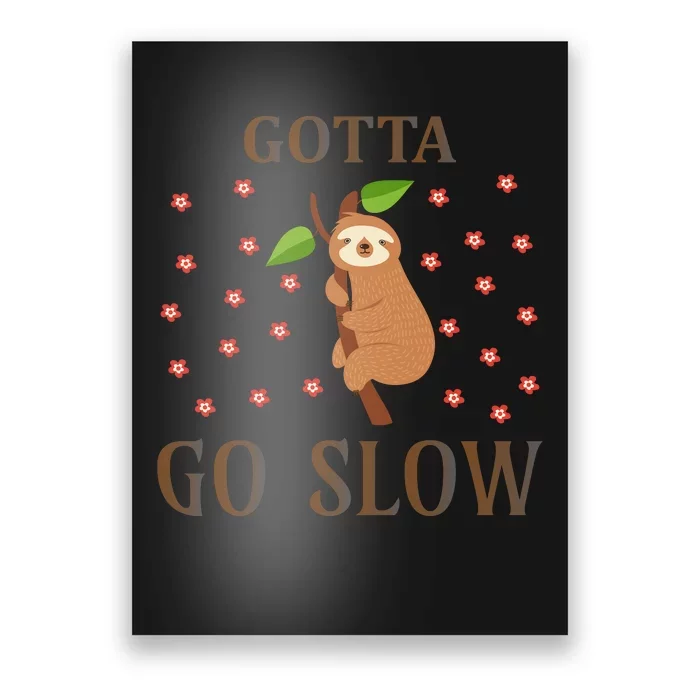 Gotta Go Slow Poster