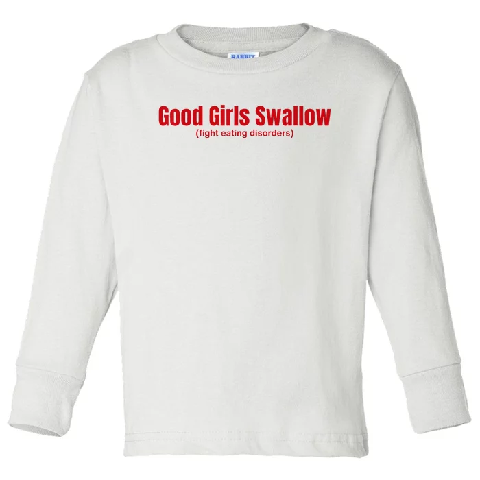 Good Girl Swallow Fight Eating Disorders Toddler Long Sleeve Shirt