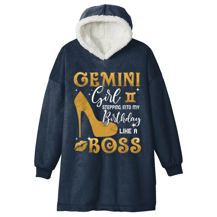 Gemini Girl Stepping Into My Birthday Like A Boss Heel Hooded Wearable Blanket