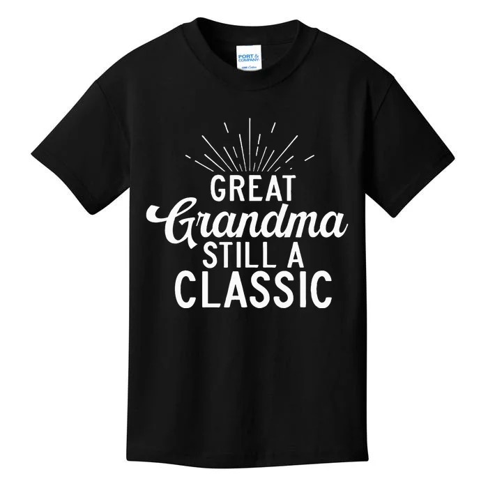 Great Grandma Still A Classic Great Grandma Kids T-Shirt