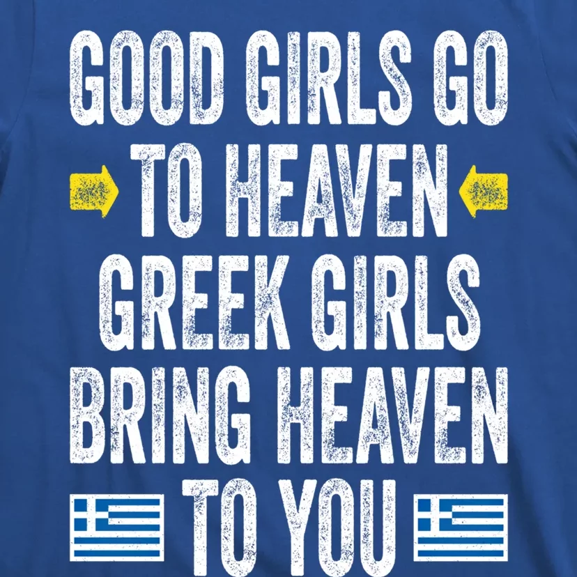 Good Go To Heaven Greek Bring Heaven To You Funny Great Gift T-Shirt