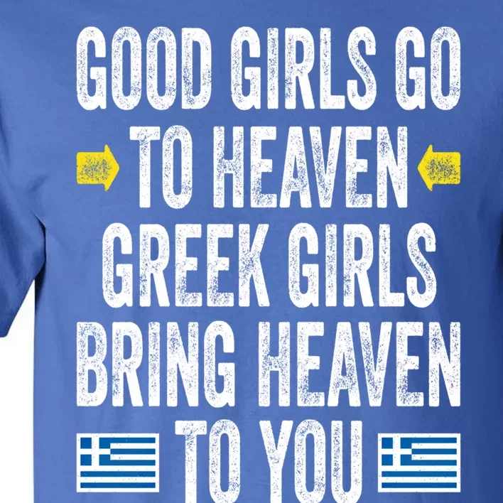 Good Go To Heaven Greek Bring Heaven To You Funny Great Gift Tall T-Shirt