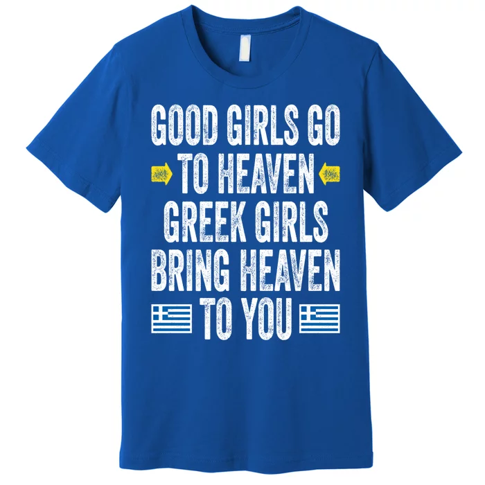 Good Go To Heaven Greek Bring Heaven To You Funny Great Gift Premium T-Shirt