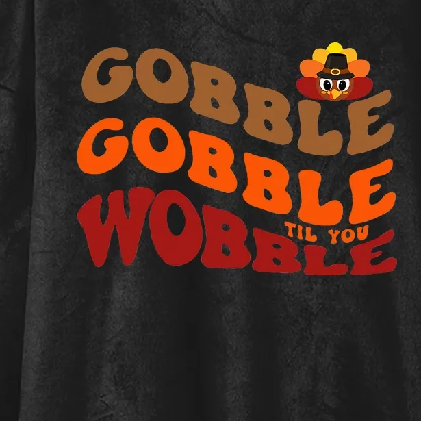 Gobble Gobble Til You Wobble Thanksgiving Hooded Wearable Blanket