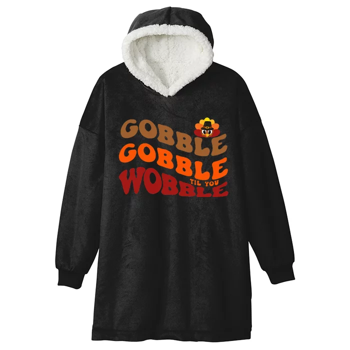 Gobble Gobble Til You Wobble Thanksgiving Hooded Wearable Blanket