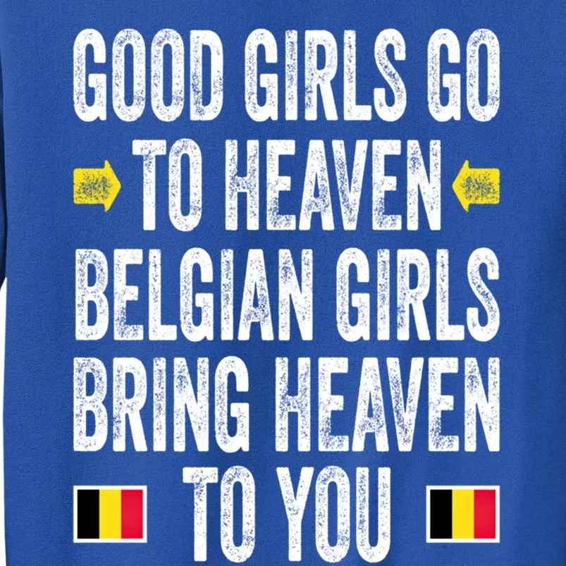 Good Go To Heaven Belgian Bring Heaven To You Cool Gift Sweatshirt