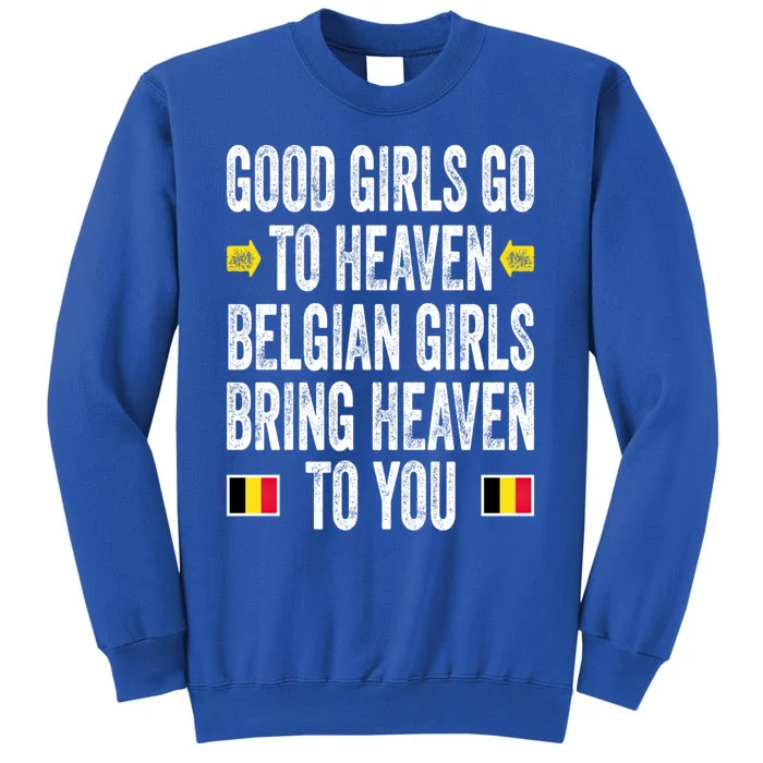 Good Go To Heaven Belgian Bring Heaven To You Cool Gift Sweatshirt