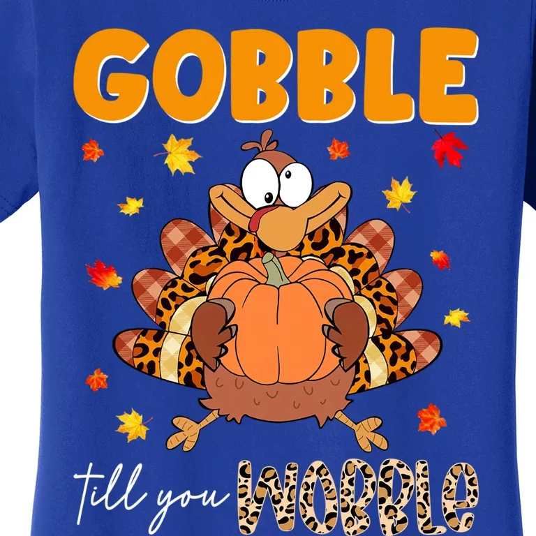 Gobble Gobble Till You Wobble Thanksgiving Turkey Pilgrim Cute Gift Women's T-Shirt