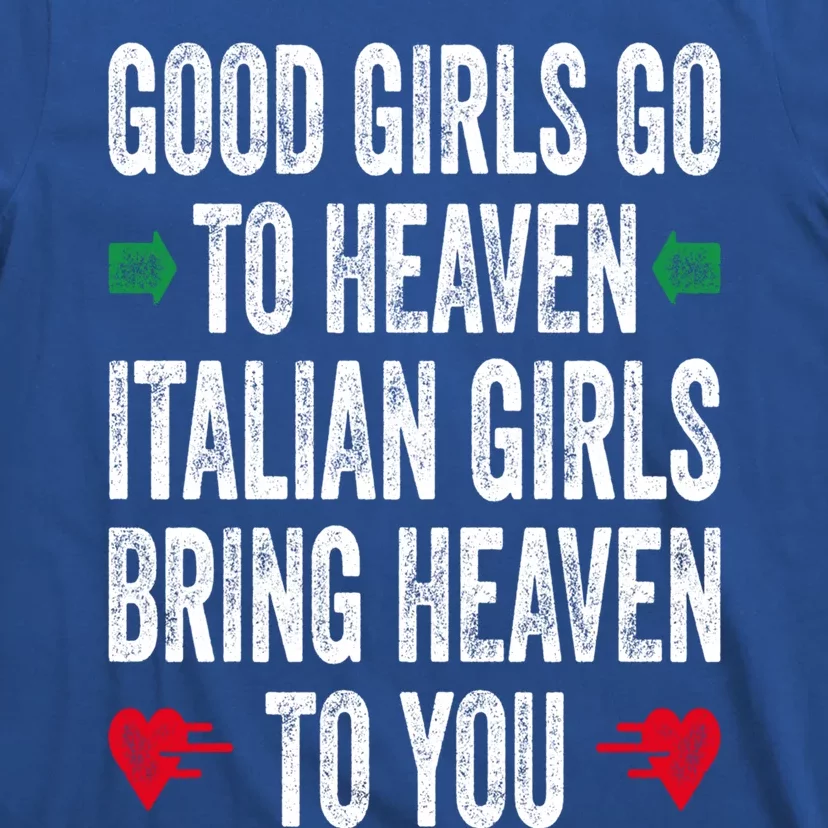 Good Go To Heaven Italian Bring Heaven To You Gift T-Shirt