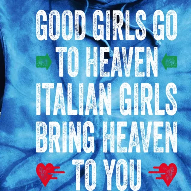 Good Go To Heaven Italian Bring Heaven To You Gift Tie Dye Hoodie