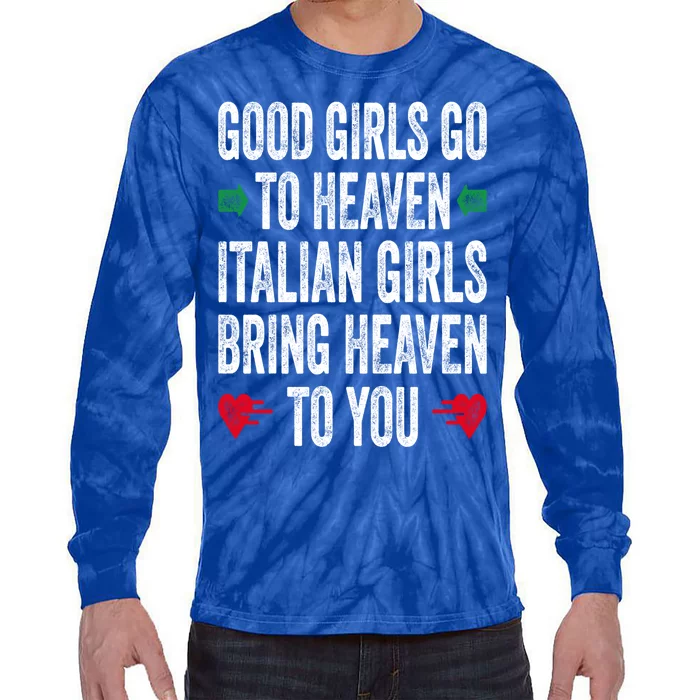 Good Go To Heaven Italian Bring Heaven To You Gift Tie-Dye Long Sleeve Shirt