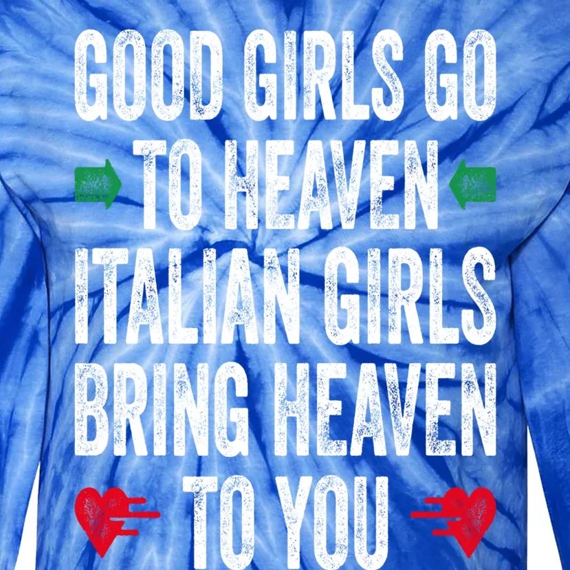 Good Go To Heaven Italian Bring Heaven To You Gift Tie-Dye Long Sleeve Shirt