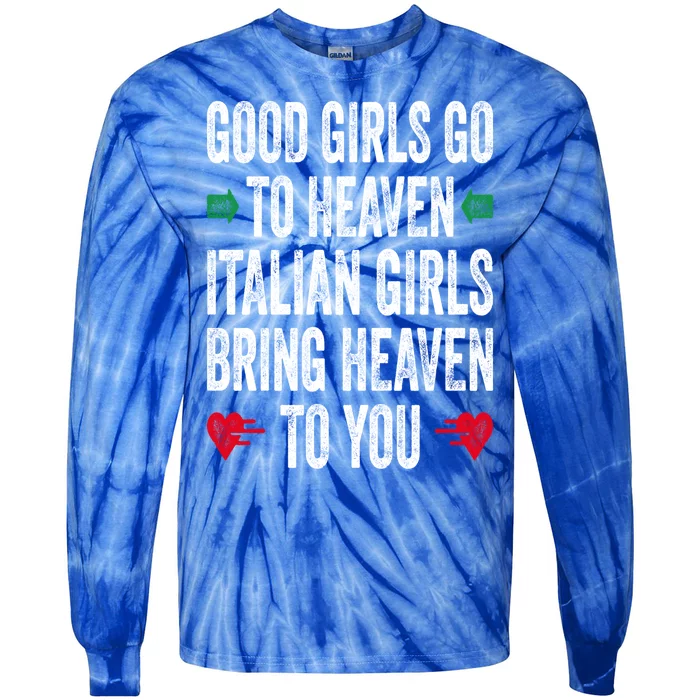 Good Go To Heaven Italian Bring Heaven To You Gift Tie-Dye Long Sleeve Shirt