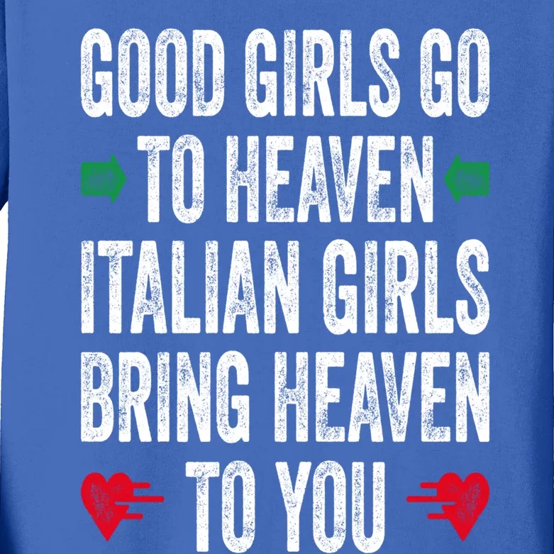 Good Go To Heaven Italian Bring Heaven To You Gift Kids Long Sleeve Shirt