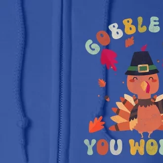 Gobble Gobble Till You Wobble Turkey Thanksgiving Gift Full Zip Hoodie