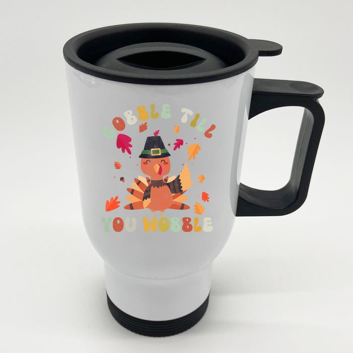 Gobble Gobble Till You Wobble Turkey Thanksgiving Gift Front & Back Stainless Steel Travel Mug