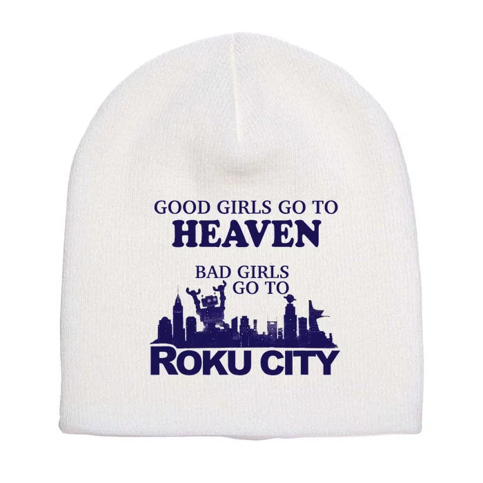 Good Go To Heaven Bad Go To Roku City Short Acrylic Beanie