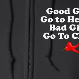 Good Go To Heaven Bad Go To Chilis Full Zip Hoodie