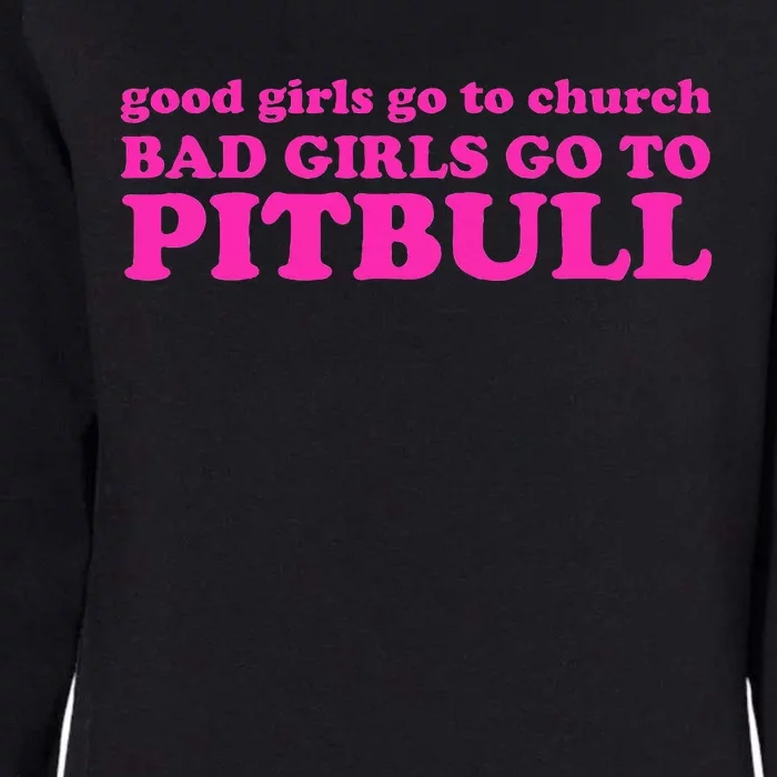 Good Go To Church Bad Go To Pitbull Womens California Wash Sweatshirt