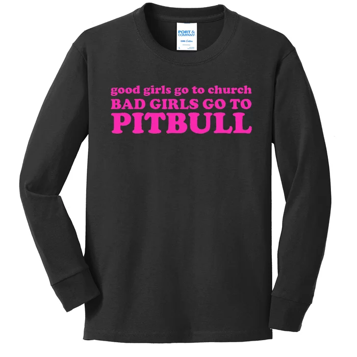 Good Go To Church Bad Go To Pitbull Kids Long Sleeve Shirt