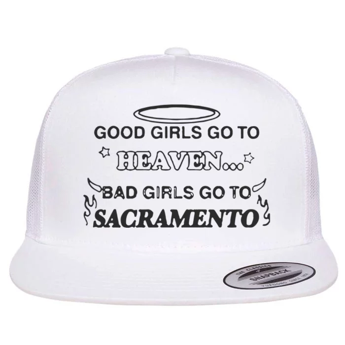 Good Go To Heaven Bad Go To Sacramento Flat Bill Trucker Hat