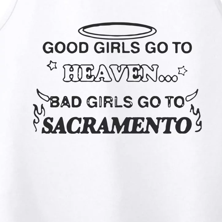 Good Go To Heaven Bad Go To Sacramento Performance Tank