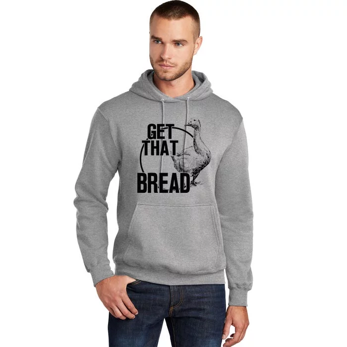 Goose Get That Bread Tall Hoodie