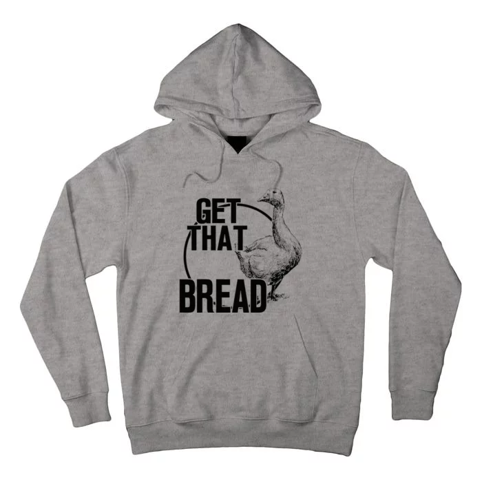 Goose Get That Bread Tall Hoodie