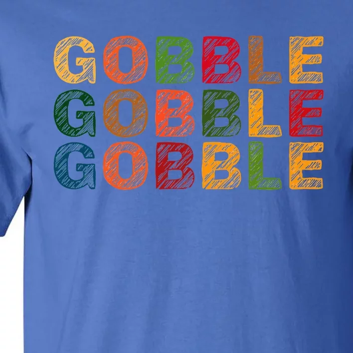 Gobble Gobble Turkey Thanksgiving Day Gifts Trot Tall T-Shirt