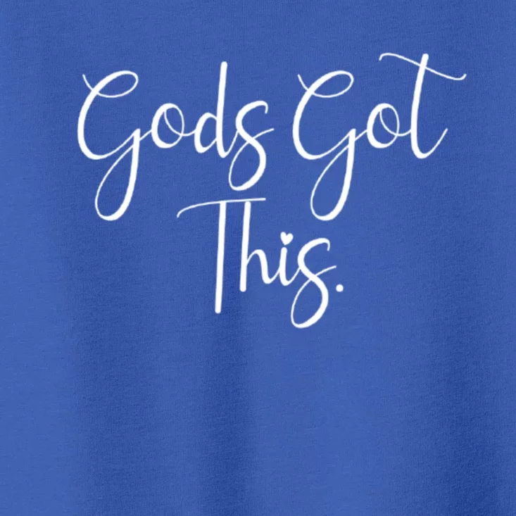 Gods Got This Religious Christian Faith Quote Gift Toddler T-Shirt