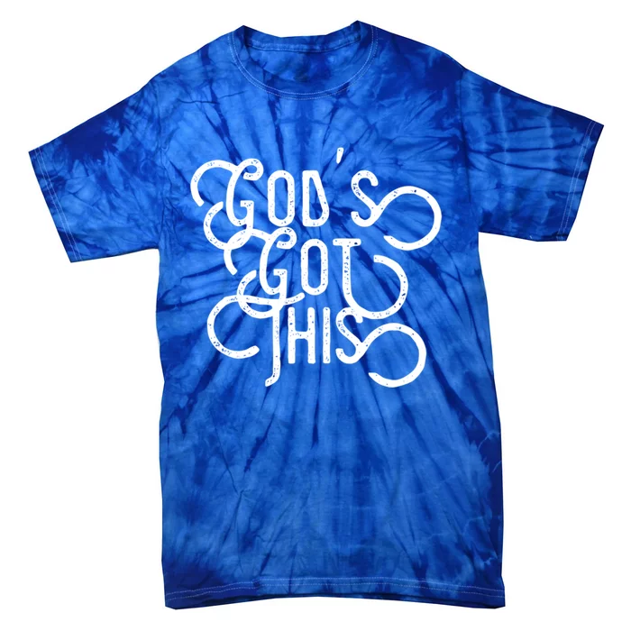 Gods Got This Funny Gift Tie-Dye T-Shirt