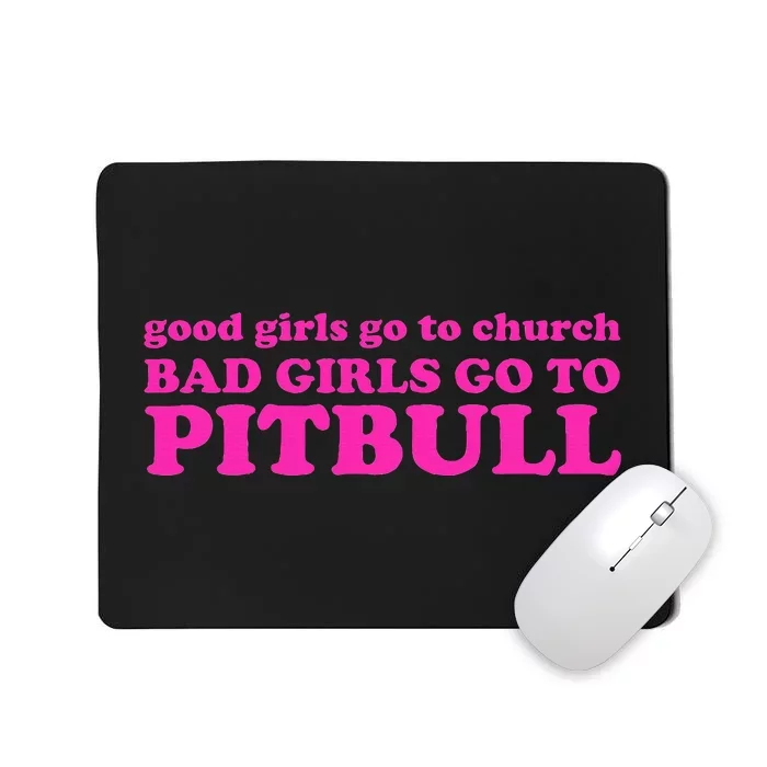 Good Go To Church Bad Go To Pitbull Mousepad