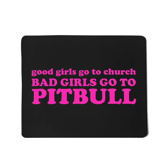 Good Go To Church Bad Go To Pitbull Mousepad