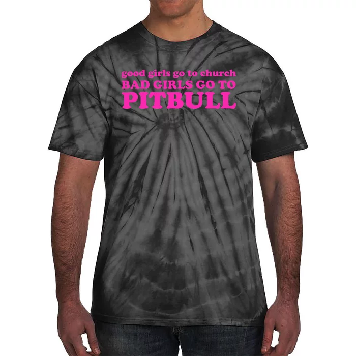 Good Go To Church Bad Go To Pitbull Tie-Dye T-Shirt