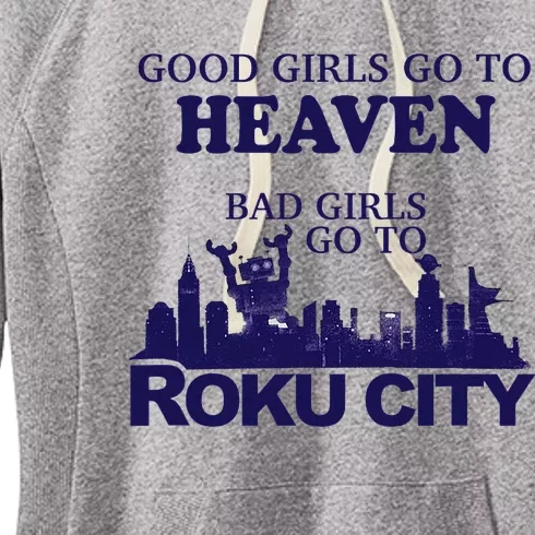 Good Go To Heaven Bad Go To Roku City Women's Fleece Hoodie