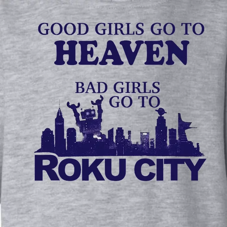 Good Go To Heaven Bad Go To Roku City Toddler Hoodie