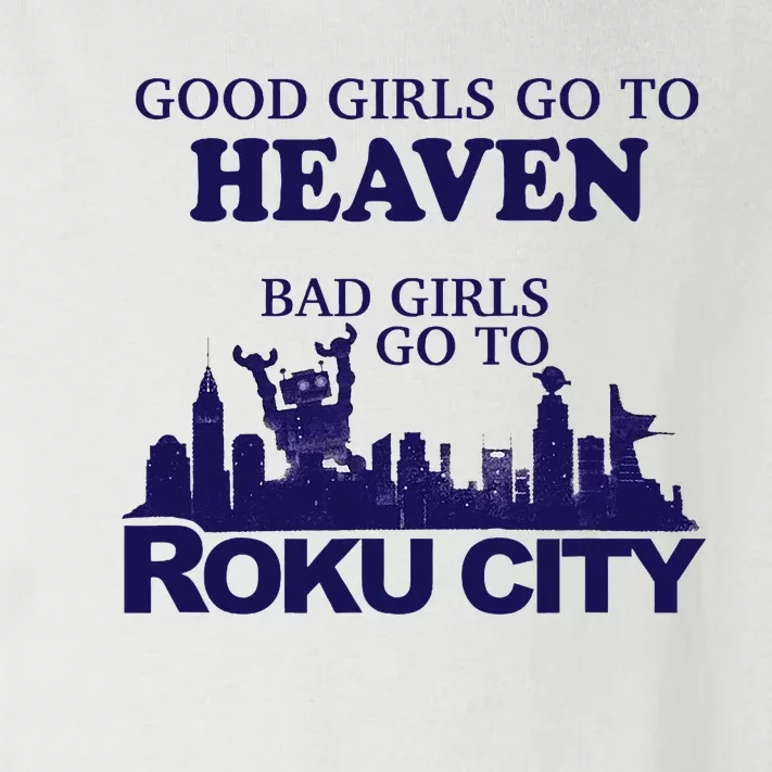 Good Go To Heaven Bad Go To Roku City Toddler Long Sleeve Shirt