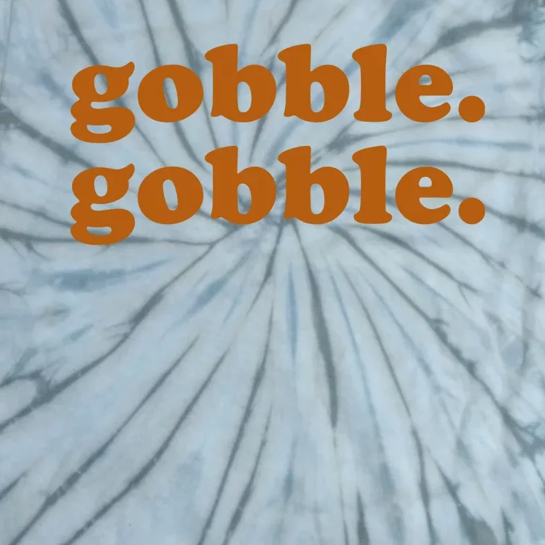 Gobble Gobble Thanksgiving Turkey Holiday Tie-Dye T-Shirt