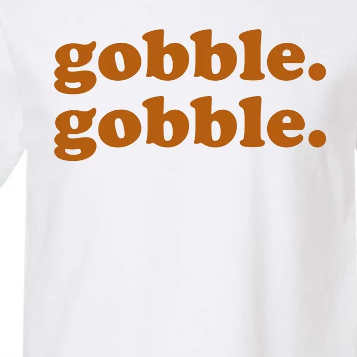 Gobble Gobble Thanksgiving Turkey Holiday Garment-Dyed Heavyweight T-Shirt