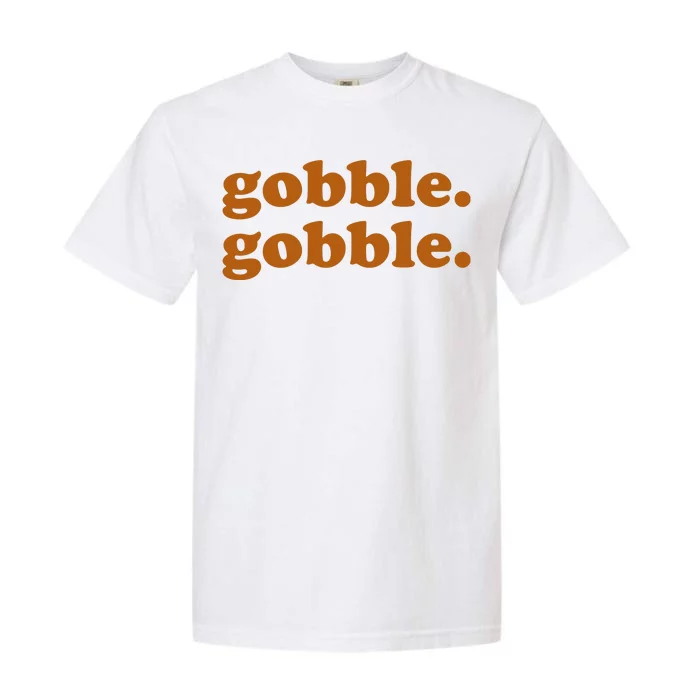 Gobble Gobble Thanksgiving Turkey Holiday Garment-Dyed Heavyweight T-Shirt