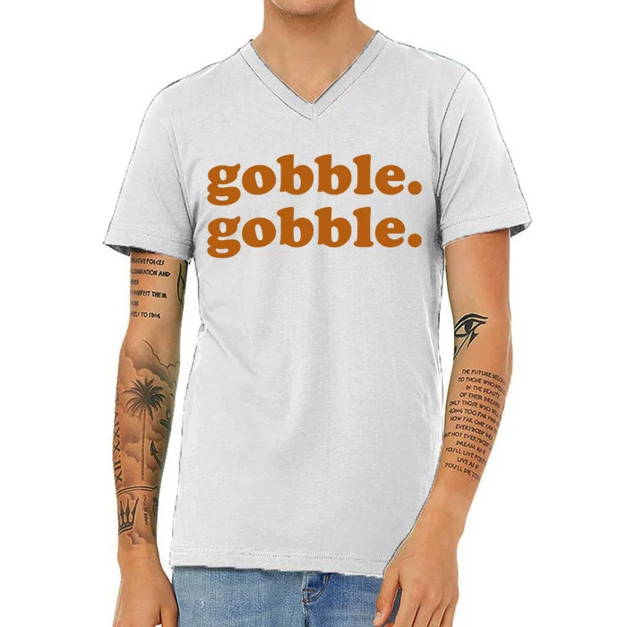 Gobble Gobble Thanksgiving Turkey Holiday V-Neck T-Shirt