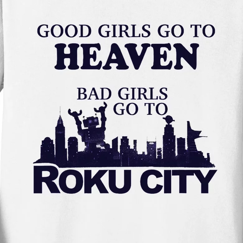 Good Go To Heaven Bad To Roku City Kids Long Sleeve Shirt