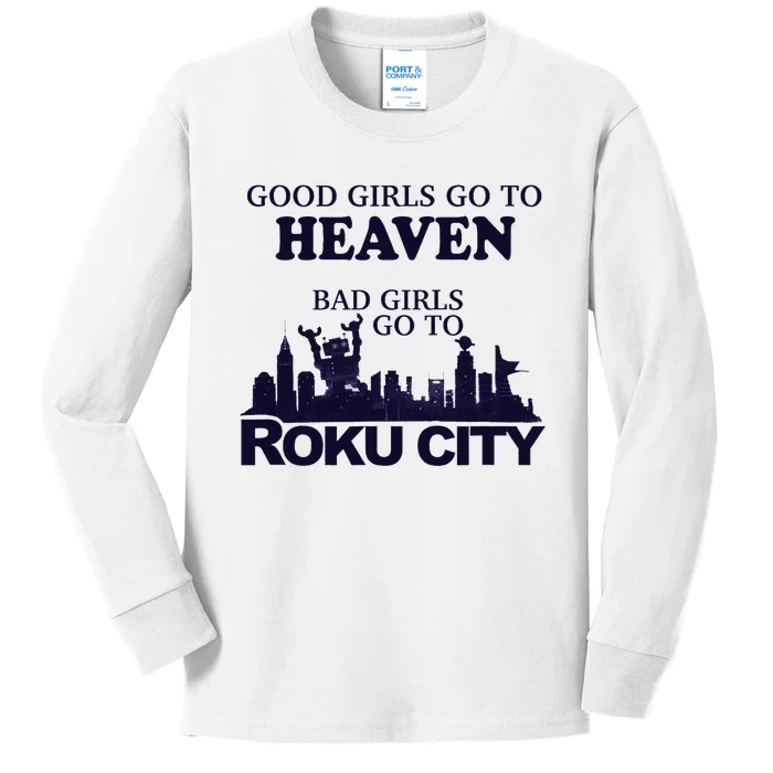 Good Go To Heaven Bad To Roku City Kids Long Sleeve Shirt