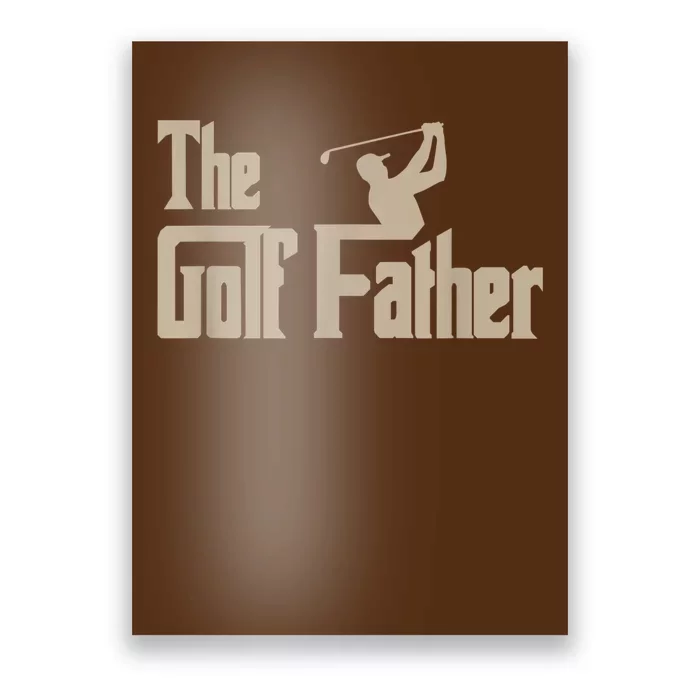 Golf Gifts The Golf Father Men Golfing Tee Poster