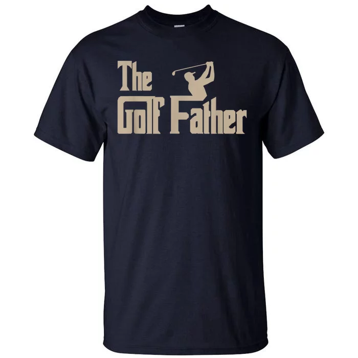 Golf Gifts The Golf Father Men Golfing Tee Tall T-Shirt