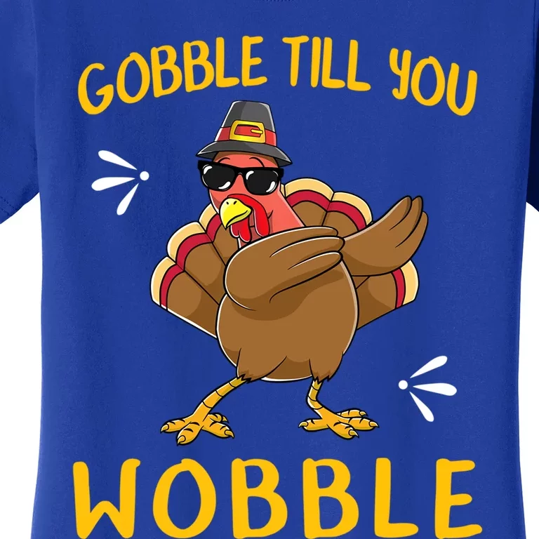 Gobble Gobble Till You Wobble Turkey Funny Gift Idea Gift Women's T-Shirt