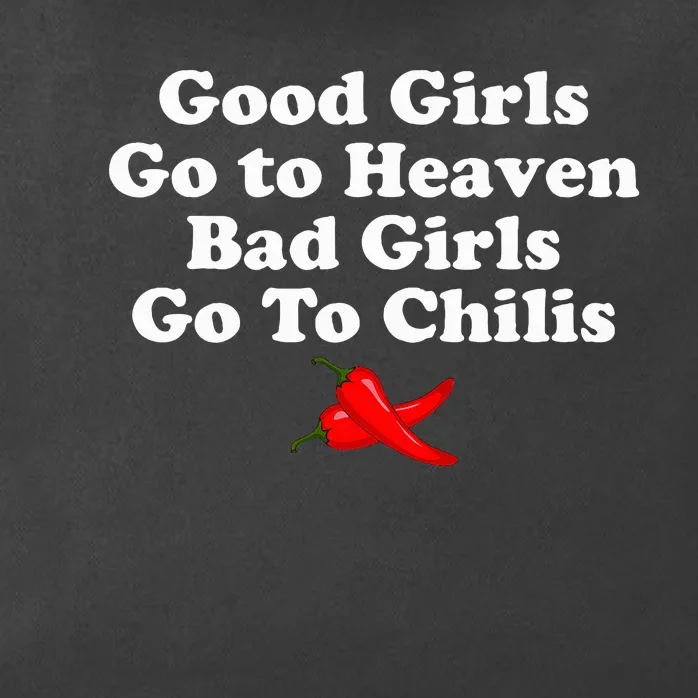 Good Go To Heaven Bad Go To Chilis Zip Tote Bag