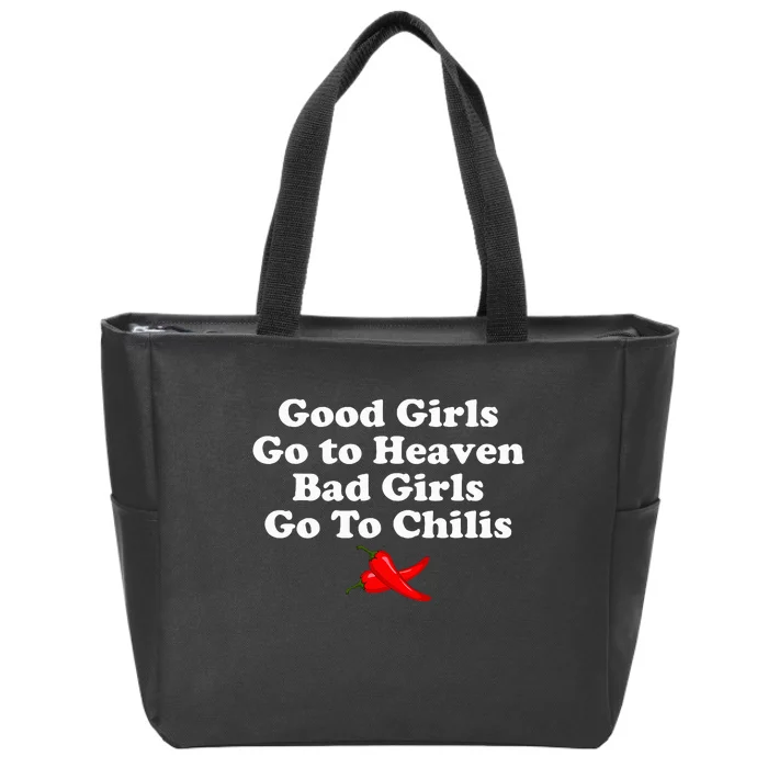 Good Go To Heaven Bad Go To Chilis Zip Tote Bag