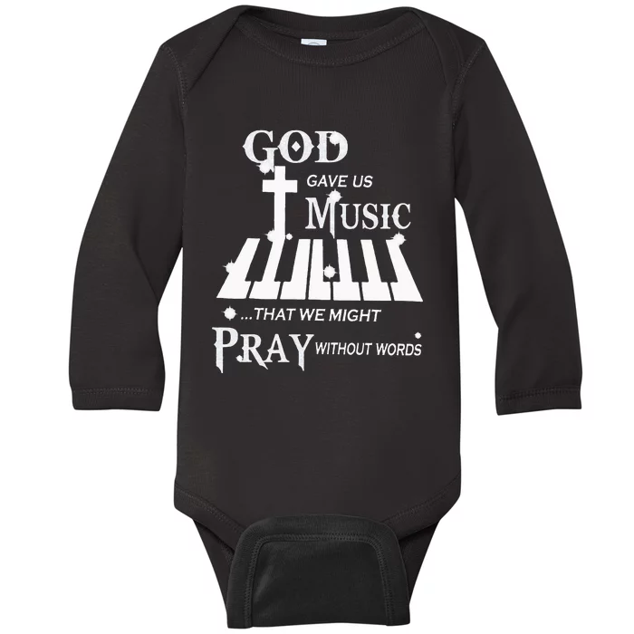 God Gave Us Music That We Might Pray Without Words Baby Long Sleeve Bodysuit